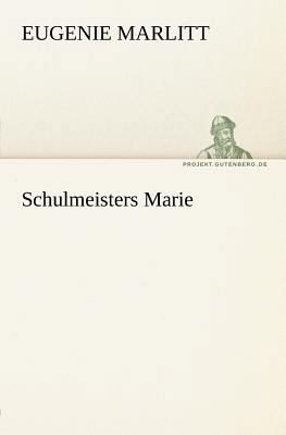 Schulmeisters Marie [German] 3842409222 Book Cover