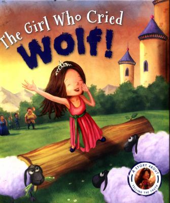 Fairytales Gone Wrong: The Girl Who Cried Wolf:... 1784937274 Book Cover