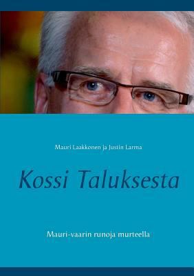 Kossi Taluksesta: Mauri-vaarin runoja murteella [Finnish] 9523393774 Book Cover