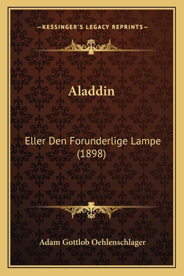 Aladdin: Eller Den Forunderlige Lampe (1898) [Chinese] 1167563565 Book Cover