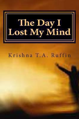 The Day I Lost My Mind 1493699091 Book Cover