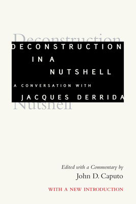 Deconstruction in a Nutshell: A Conversation wi... 082321754X Book Cover