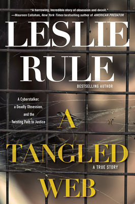 A Tangled Web: A Cyberstalker, a Deadly Obsessi... 0806539984 Book Cover