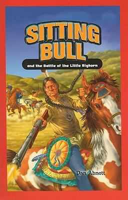 Sitting Bull and the Battle of the Little Bighorn 1404221476 Book Cover