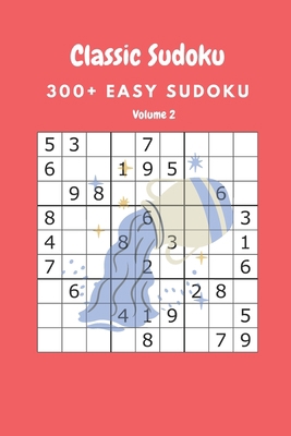 Classic Sudoku: 300+ Easy sudoku Volume 10 B0892HW22D Book Cover