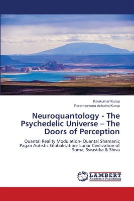 Neuroquantology - The Psychedelic Universe - Th... 6202684240 Book Cover