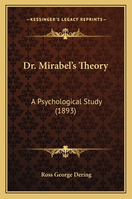 Dr. Mirabel's Theory: A Psychological Study (1893) 1164624555 Book Cover