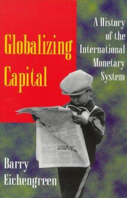 Globalizing Capital : A History of the Internat... 069102880X Book Cover
