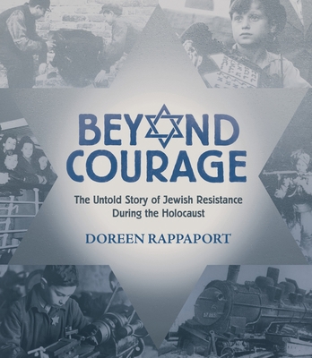 Beyond Courage: The Untold Story of Jewish Resi... 0763629766 Book Cover