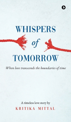 Whispers of Tomorrow: When Love Transcends the ... B0DWXH88GT Book Cover