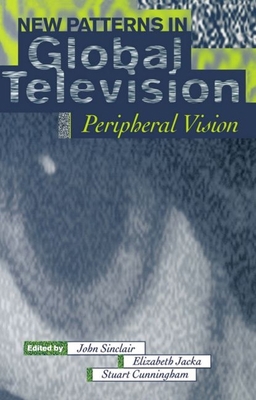 New Patterns in Global Television: Peripheral V... 0198711239 Book Cover