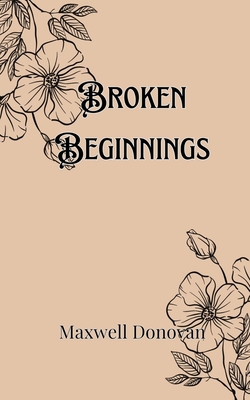 Broken Beginnings 9916905819 Book Cover