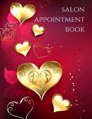 Salon Appointment Book: Undated 52 Weeks Daily Planner For Beauty Salon, Hairdresser, SPA and Wellness Center and other small businesses (Salon client organizer) B083XTHJ4L Book Cover