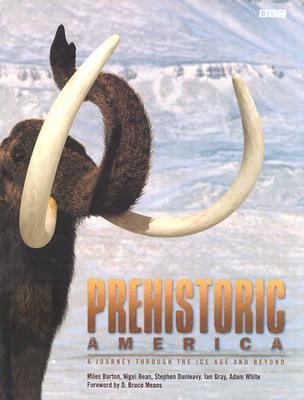Prehistoric America: A Journey Through the Ice ... 0300098197 Book Cover