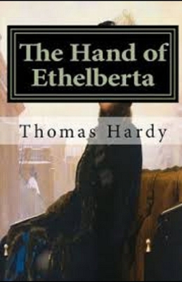 The Hand of Ethelberta Illustrated B08B39MS4H Book Cover