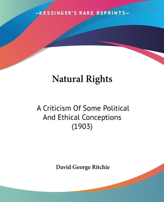 Natural Rights: A Criticism Of Some Political A... 143711296X Book Cover