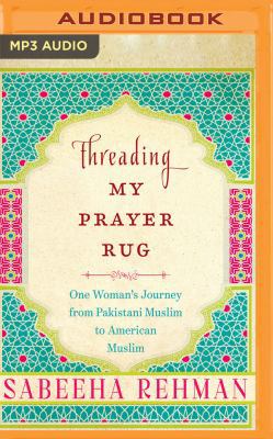 Threading My Prayer Rug: One Woman's Journey fr... 1536625345 Book Cover