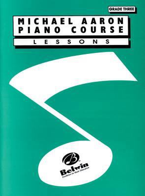 Michael Aaron Piano Course Lessons: Grade 3 B001447XTM Book Cover