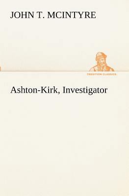 Ashton-Kirk, Investigator 384915307X Book Cover