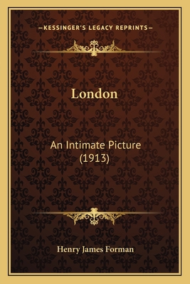 London: An Intimate Picture (1913) 116489059X Book Cover