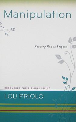 Manipulation: Knowing How to Respond 1596381280 Book Cover