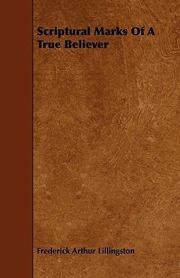 Scriptural Marks Of A True Believer 1444675338 Book Cover