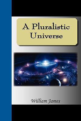 A Pluralistic Universe 1595470972 Book Cover