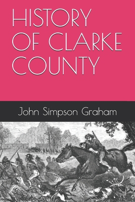 History of Clarke County B084DMXBTF Book Cover