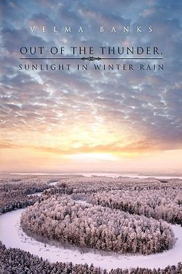 Out of the Thunder, Sunlight in Winter Rain 1450011896 Book Cover