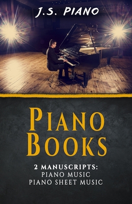 Piano Books: 2 Manuscrips: Piano Music, Piano S... B08DSX8TH7 Book Cover