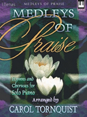 Medleys of Praise: Hymns and Choruses for Solo ... 0834195291 Book Cover