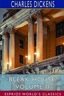 Bleak House, Volume II (Esprios Classics) 1714961311 Book Cover