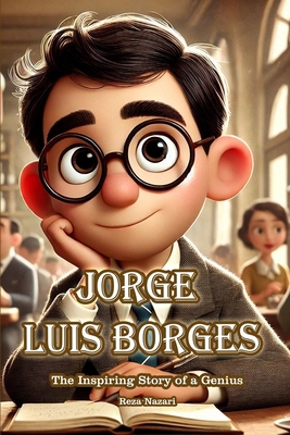 Jorge Luis Borges: The Inspiring Story of a Genius B0F92R7VD8 Book Cover