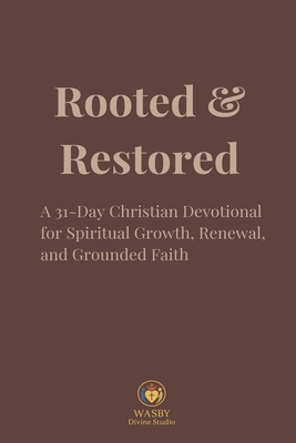 Rooted & Restored B0GYNNFTWC Book Cover