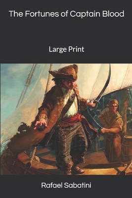 The Fortunes of Captain Blood: Large Print 1675942307 Book Cover