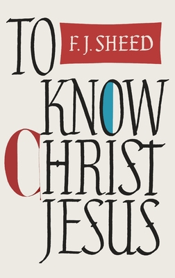 To Know Christ Jesus 1684226570 Book Cover