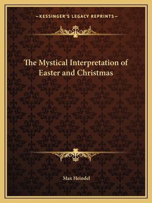 The Mystical Interpretation of Easter and Chris... 1162595345 Book Cover