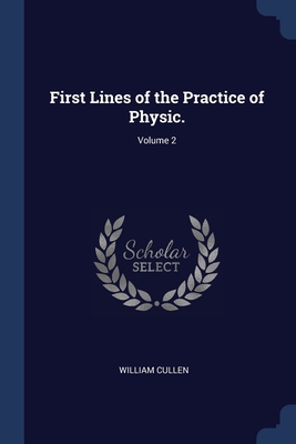 First Lines of the Practice of Physic.; Volume 2 1376676982 Book Cover