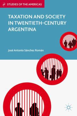 Taxation and Society in Twentieth-Century Argen... 0230341268 Book Cover