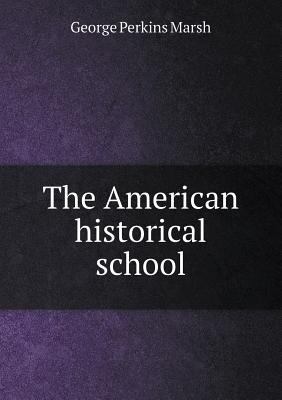 The American historical school 5518842945 Book Cover