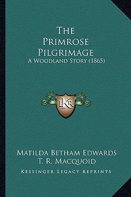 The Primrose Pilgrimage: A Woodland Story (1865) 1165588684 Book Cover