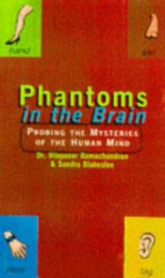 Phantoms in the Brain: Human Nature and the Arc... 1857026187 Book Cover