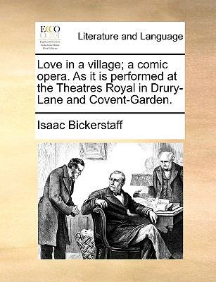 Love in a Village; A Comic Opera. as It Is Perf... 1170435033 Book Cover