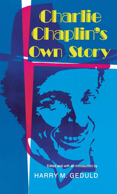 Charlie Chaplin's Own Story 025311179X Book Cover