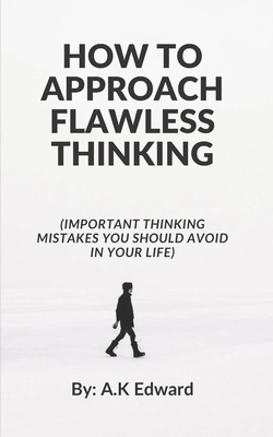 How to Approach Flawless Thinking: (Important T... B09KN81MZM Book Cover
