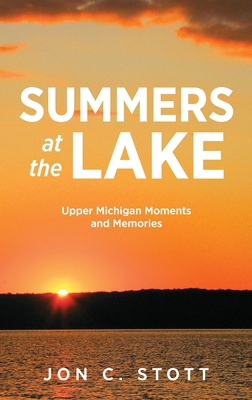 Summers at the Lake: Upper Michigan Moments and... 1615996702 Book Cover