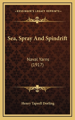 Sea, Spray And Spindrift: Naval Yarns (1917) 1167076419 Book Cover