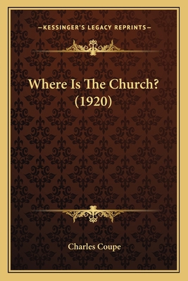 Where Is The Church? (1920) 1163935034 Book Cover