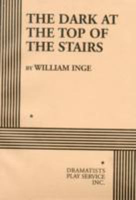 The Dark at the Top of the Stairs (Acting Editi... B0017ZPKES Book Cover