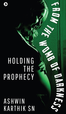 From the Womb of Darkness: Holding the Prophecy            Book Cover